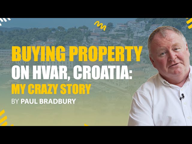 Buying Property on Hvar, Croatia: My Crazy Story