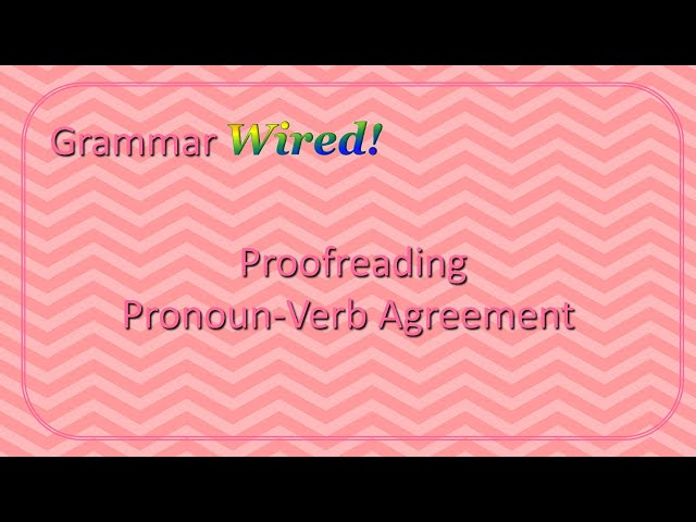 Proofreading Pronoun Verb Agreement
