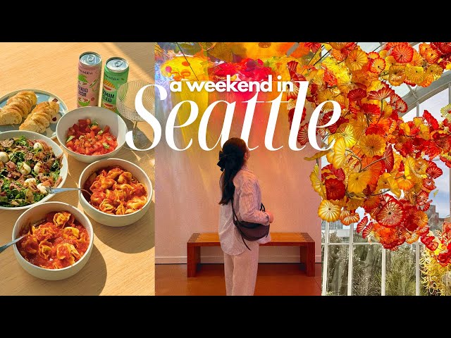 living in seattle ☀️ things to do, chihuly glass gardens, sunrise hike, cooking with friends