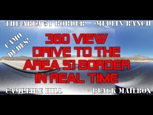 360° Tour of the Area 51 Border in Real Time