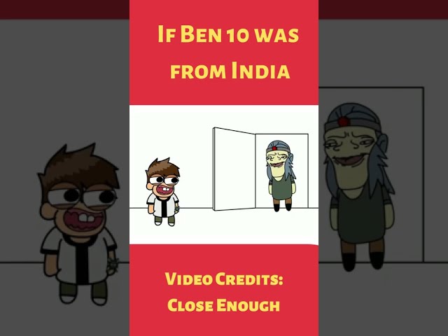If Ben 10 was from India | Funny video by Close Enough