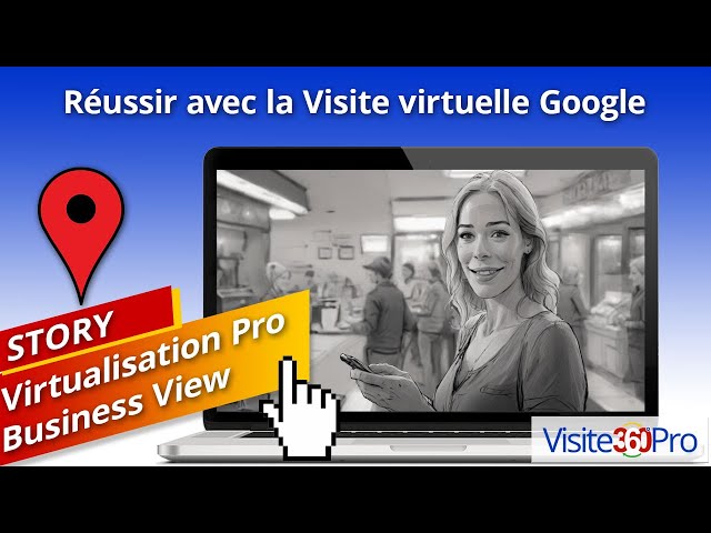 Réussir ✨ avec la visite virtuelle Google (Processus📅 et Résultats📈)