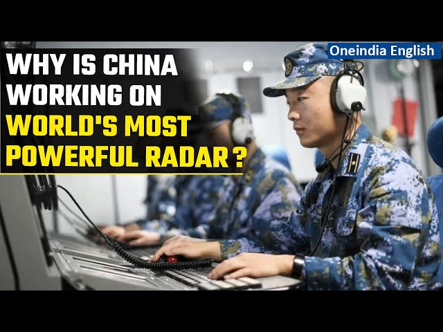 China starts working on world's most powerful radar ever built with an eye on USA | Oneindia News