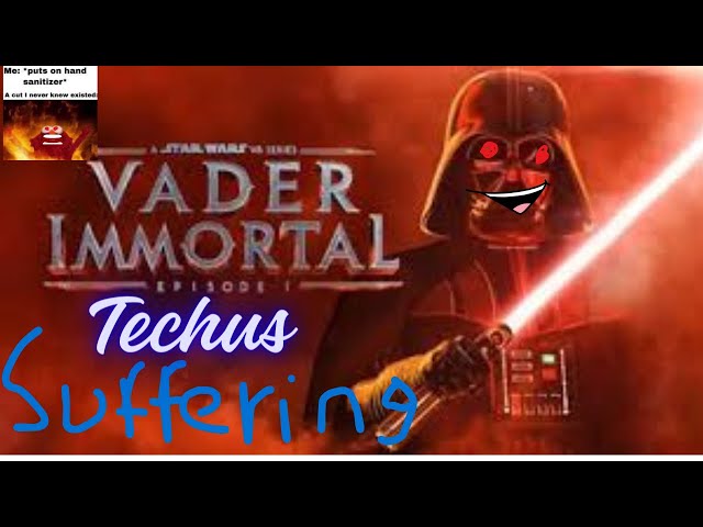 More Vader Immortal Suffering!