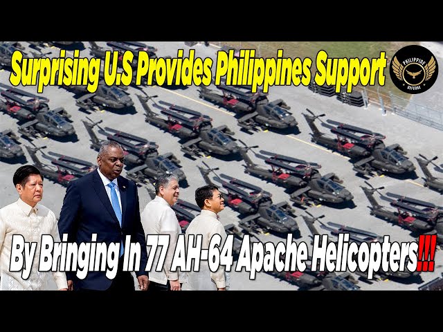 Surprising U S Provides Philippines Support By Bringing In 77 AH 64 Apache Helicopters