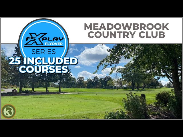 FSX PLAY Course Flyover - Meadowbrook Country Club - 25 Free Course Bundle