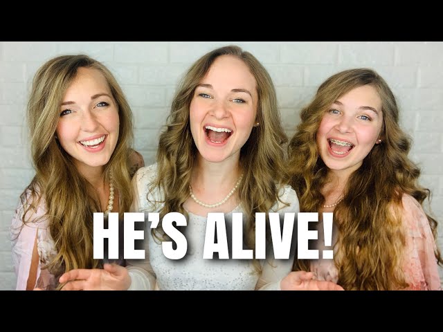 He's Alive (Easter Song) Camille & Haley feat. Haddie
