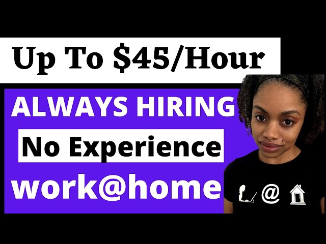 10 Work From Home Jobs-ALWAYS HIRING-No Experience Required. Make Up To $45 Hourly