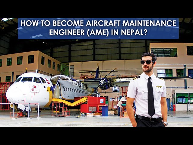How to become Aircraft Maintenance Engineer (AME) in Nepal?