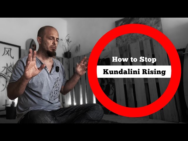 How to Stop a Kundalini Awakening   Techniques to Halt a Kundalini Awakening
