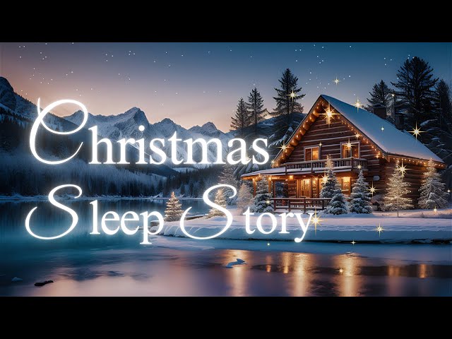 Magical Christmas Retreat: COZY Cabin in the Enchanting Woods | Snowy Sleep Story 💤