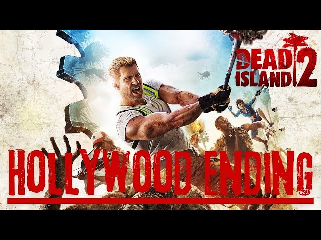 Dead Island 2 – Hollywood Ending | Final Boss Fight