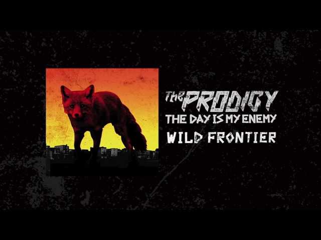 The Prodigy - Wild Frontier