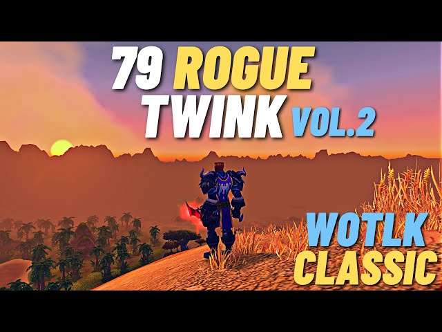Nearly - Level 79 Rogue Twink PvP Vol.2 - Classic WOTLK