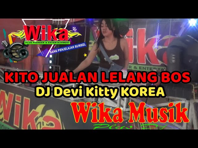 KITO JUALAN LELANG BAE BOS DJ DEVI KITTY KOREA WIKA SANG PENJELAJAH SUMSEL