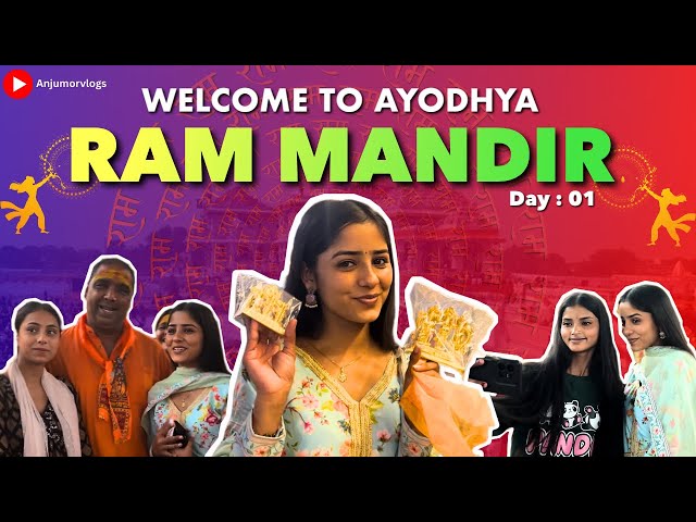 Ayodhya Ram Mandir | Day 01 | Anju Mor