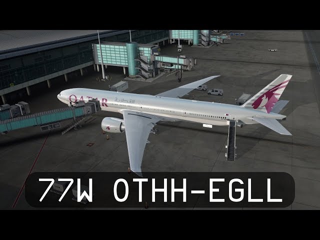 P3D V4.2 Full Flight - Qatar 777-300ER - Doha to Heathrow (OTHH-EGLL)