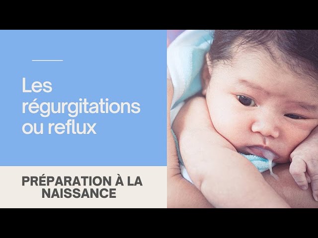 Les régurgitations ou reflux gastriques du nourrisson, que faire?