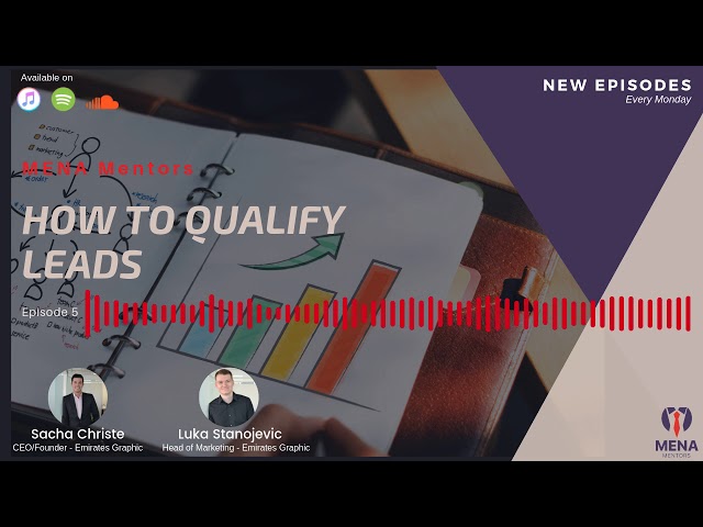 How to Qualify Leads? Easy and Proven ways | MENA Mentors - Episode 5