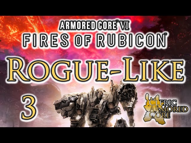 The Armored Core 6 Rogue-Like Continues!!!