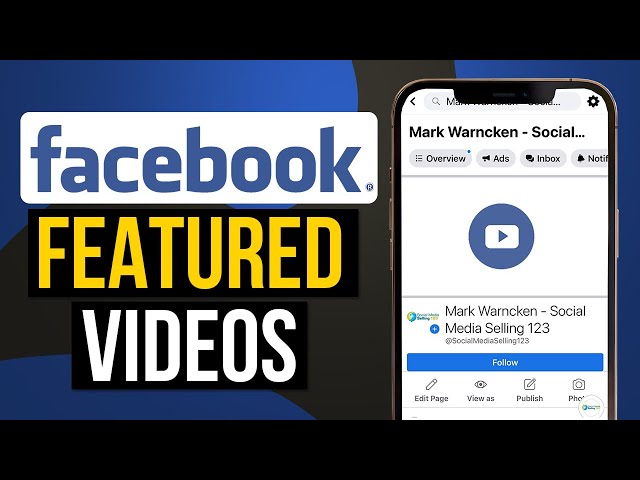 How To Add Featured Videos To Your Facebook Page