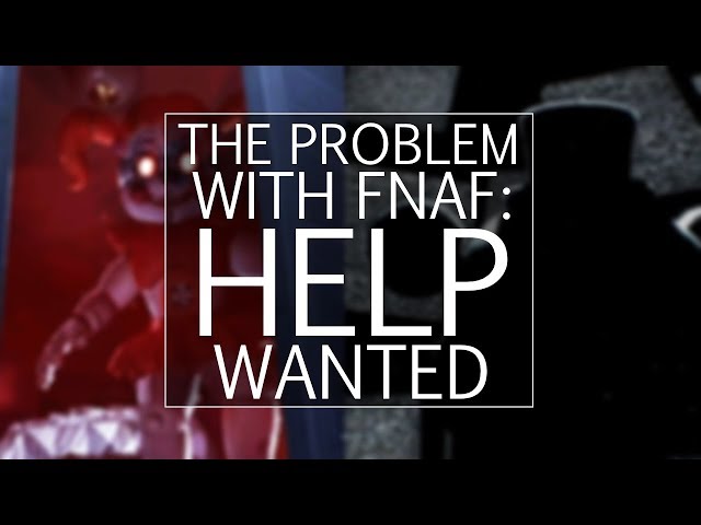 Fnaf: The PROBLEM with Fnaf VR: Help Wanted..