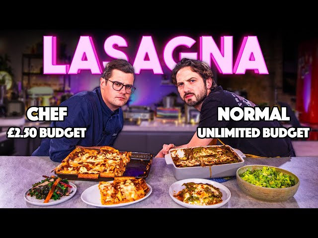 LASAGNA BUDGET BATTLE | Chef (£2.50 budget) VS Normal (Unlimited budget) | Sorted Food