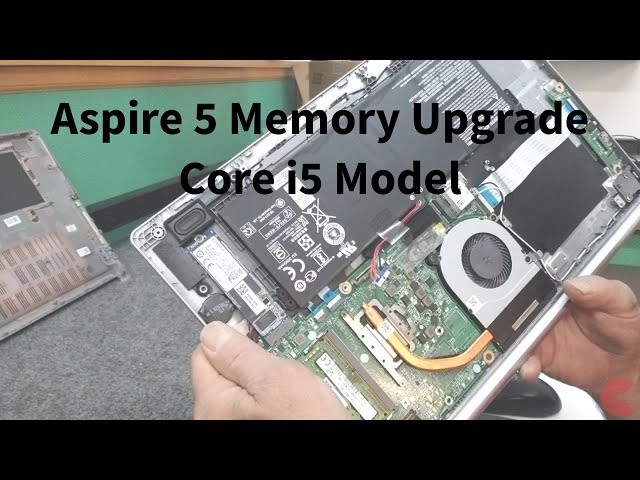Acer Aspire 5 Laptop - Memory Upgrade Core i5 Model