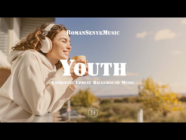 Youth | Energetic Upbeat Background Music - Royalty Free/Music Licensing