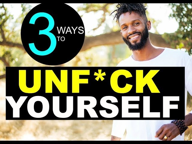 3 (INSTANT)ways to UNFU*K Yourself - Law of attraction hacks for 2018