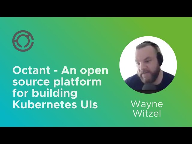 CODE4101: Octant - An Open Source Platform for Building Kubernetes UIs with Wayne Witzel