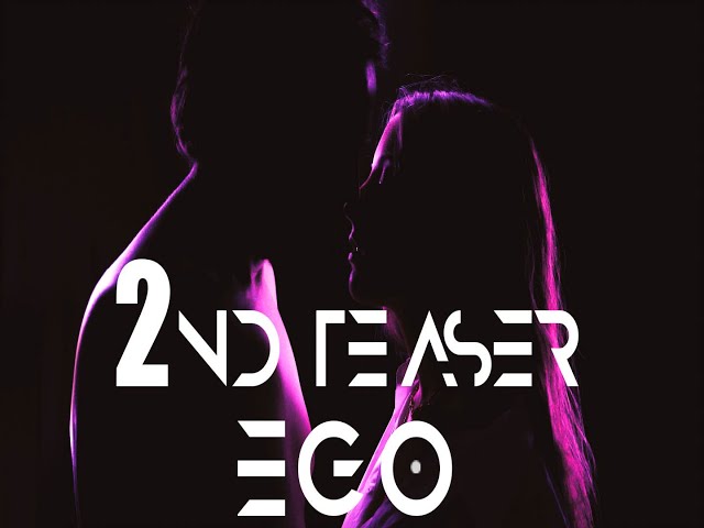 2nd TEASER | NEW SINGLE - "EGO" 2020 (Mobile Version)