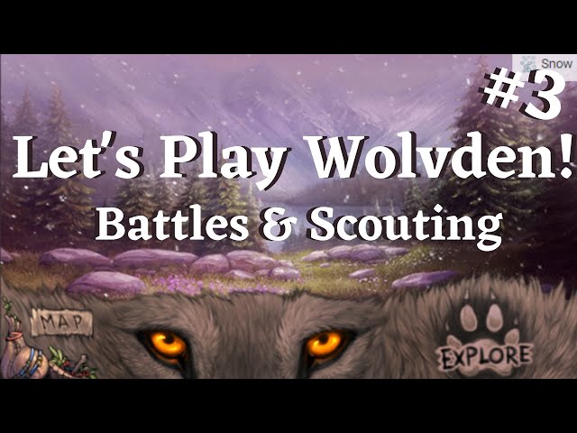 Let's Play Wolvden!- Battles and Scouting