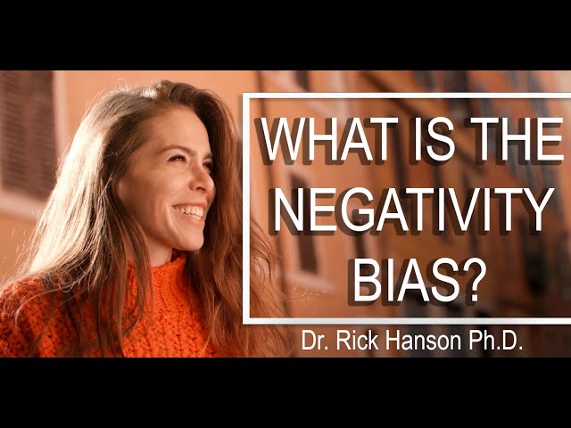 What is the Negativity BIAS? | Dr. Rick Hanson Ph.D., The Science of Happiness