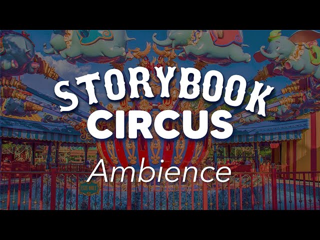 Storybook Circus Ambience | Disney World Magic Kingdom Storybook Circus Ambience