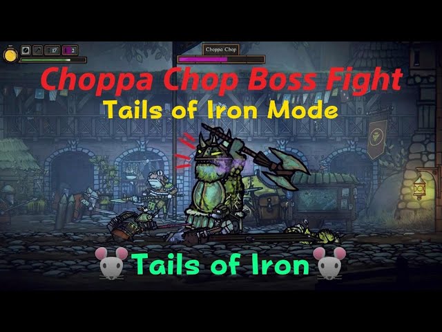Choppa Chop Boss Fight - Tails of Iron