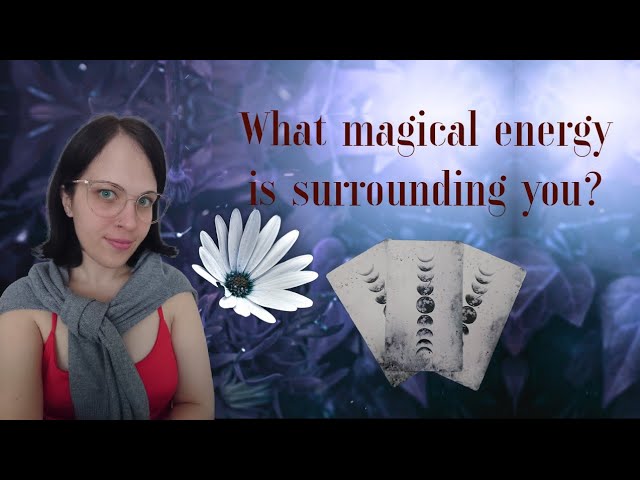 What magical energy is surrounding you?- @theemotionhealer - Prophecy