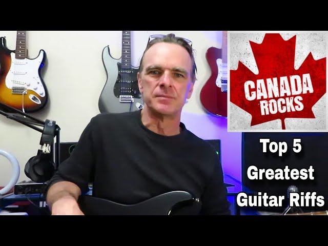 Top 5 Greatest Guitar Riffs (Canada Edition) and how to play them!