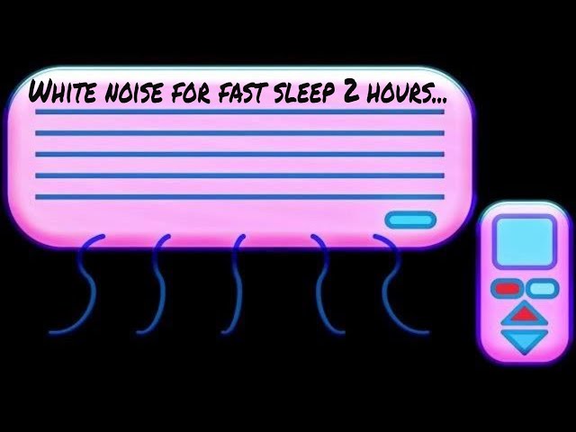White noise for sleeping 2 hours, air conditioner asmr, ac sound, fall asleep asmr, for calming
