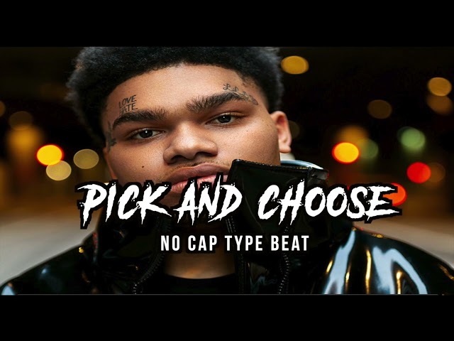 No Cap Type Beat - Pick and Choose | 2022