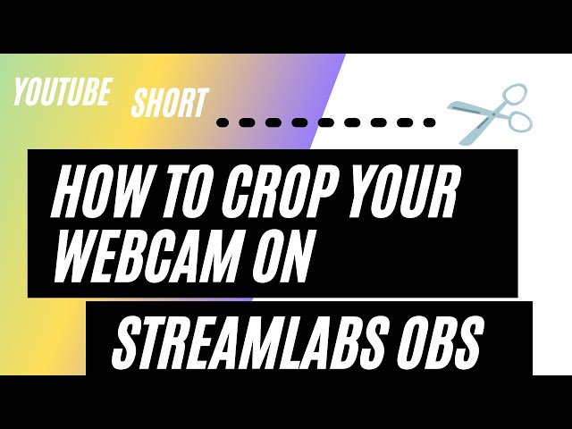 How to Crop Webcam on Streamlabs OBS #shorts