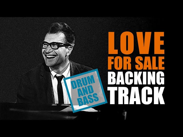 Love For Sale DRUM AND BASS Jazz Backing Track - 140bpm