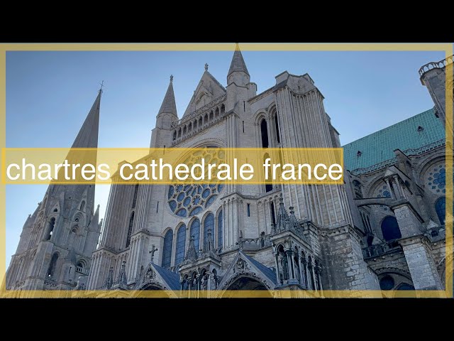 Cathédrale Notre-Dame de Chartres France