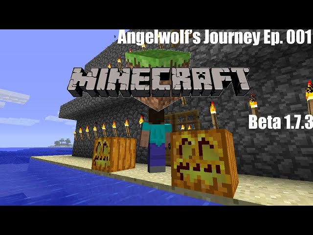 Angelwolf's Journey Ep.  001 - 2011 Minecraft Beta 1.7.3 World