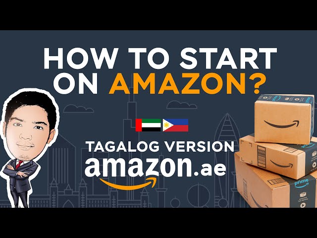 Amazon.ae For Beginners | OFW Na Gusto Magbenta Sa Amazon.ae | Tagalog Version