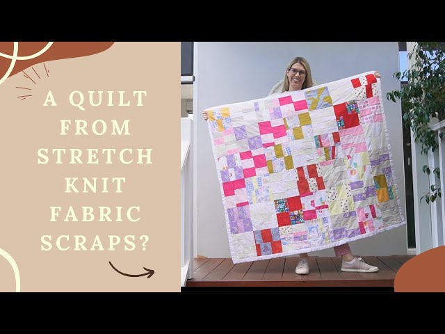 Stretch Knit Patchwork Quilt: A Beginner's Journey & Tips | Quilting Experiment
