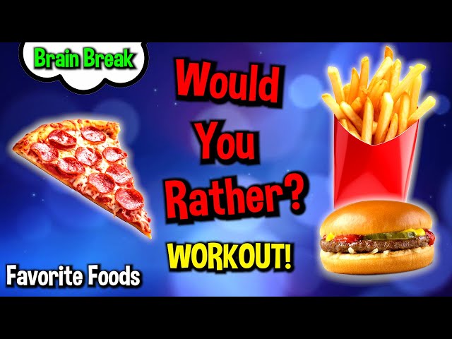 Would You Rather? Workout! (Favorite Foods Edition) - Family Fun Fitness Activity - Brain Break
