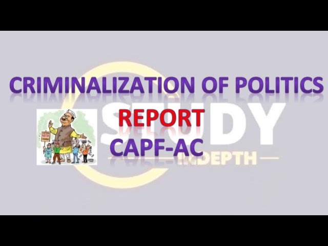 Criminalization of Politics | Report Writing for CAPF-AC