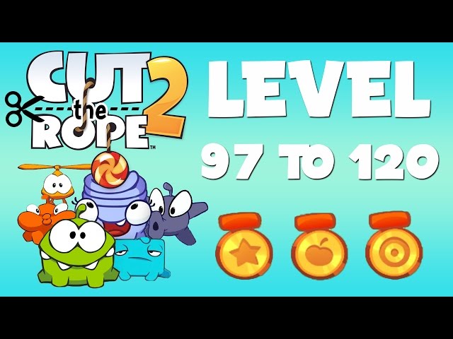 Cut The Rope 2 Level 97 To 120 Full Gameplay (3 Stars)