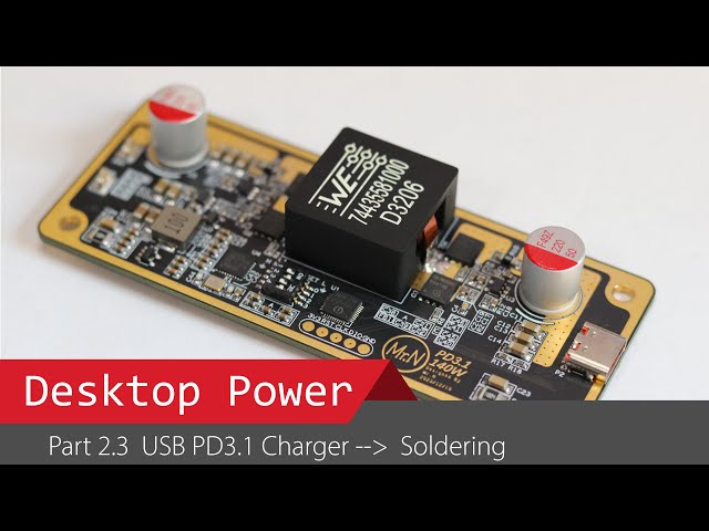 DIY a Desktop Power: Part2.3 USB PD3.1 Charger -- Soldering |DIY|electronic|PD3.1|